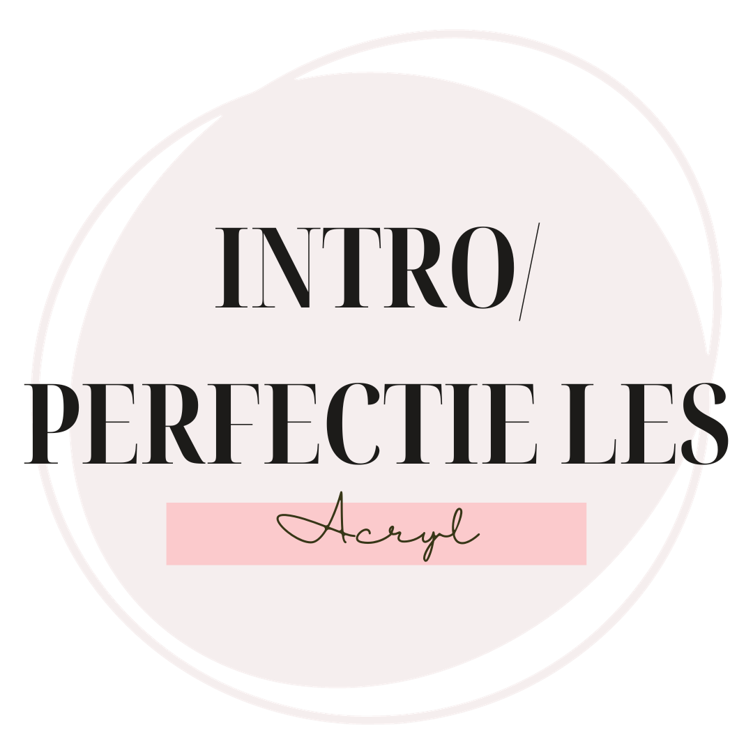 Introductie / Perfectie les Acryl
